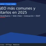 Errores SEO más comunes y cómo evitarlos en 2025